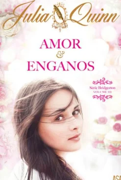 Amor e Enganos de Julia Quinn Série Bridgerton - Volume III