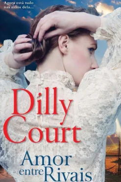 Amor Entre Rivais de Dilly Court