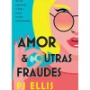 Amor e Outras Fraudes de Pj Ellis