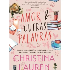 Amor e Outras Palavras de Christina Lauren