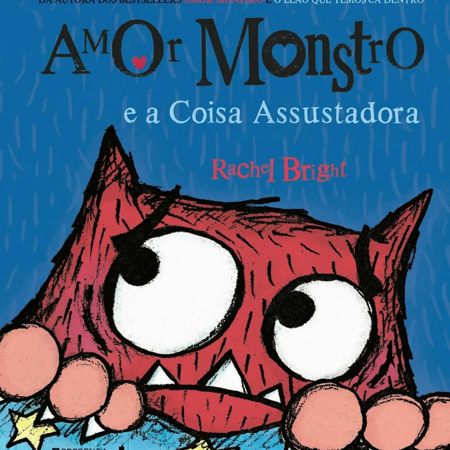 Amor Monstro e a Coisa Assustadora de Rachel Bright