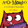Amor Monstro e o Último Chocolate de Rachel Bright