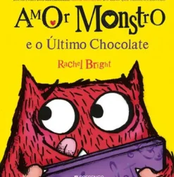 Amor Monstro e o Último Chocolate de Rachel Bright