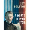 A Morte de Ivan Iliitch de Lev Tolstói