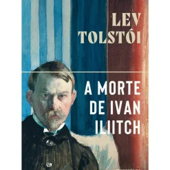 A Morte de Ivan Iliitch de Lev Tolstói