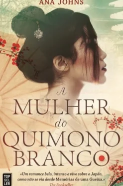 A Mulher do Quimono Branco de Ana Johns