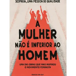 A Mulher Não é Inferior ao Homem de Sophia, Uma Pessoa de Qualidade