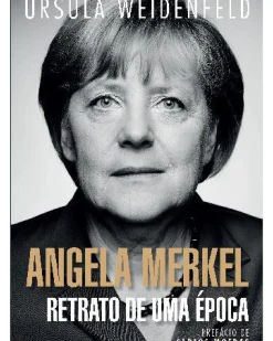 Angela Merkel - Retrato de uma Época de Ursula Weidenfeld