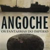 Angoche de Carlos Vale Ferraz - Os Fantasmas do Império