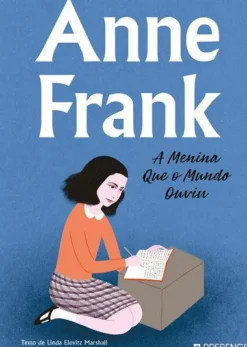 Anne Frank de Linda Elovitz Marshall - A Menina que o Mundo Ouviu