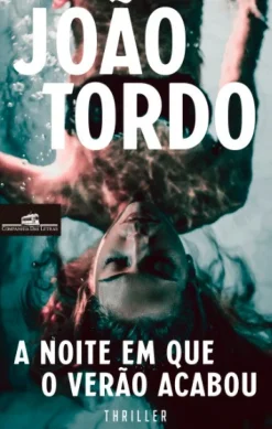 A Noite em que o Verão Acabou de João Tordo - (2ª Edição)