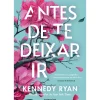 Antes de Te Deixar Ir de Kennedy Ryan