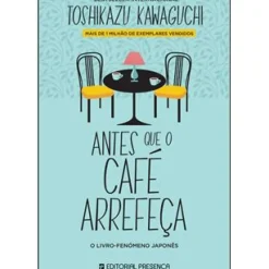 Antes que o Café Arrefeça de Toshikazu Kawaguchi