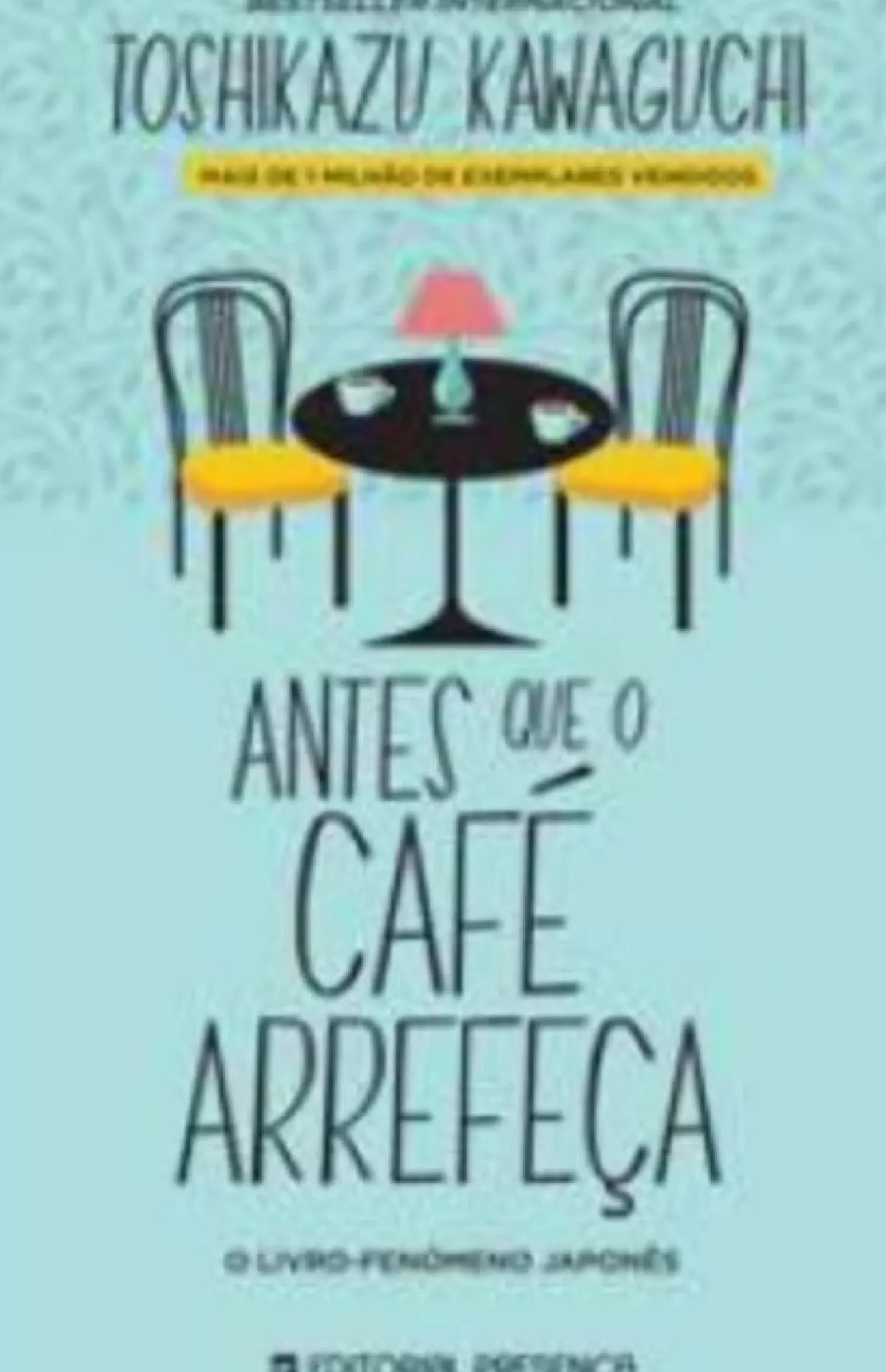 Antes que o Café Arrefeça de Toshikazu Kawaguchi
