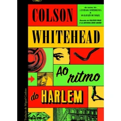 Ao Ritmo do Harlem de Colson Whitehead