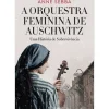 A Orquestra Feminina de Auschwitz de Anne Sebba