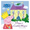 A Peppa e o Castelo Mágico de N. Astley e M. Baker