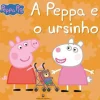 A Peppa e o Ursinho de N. Astley e M. Baker