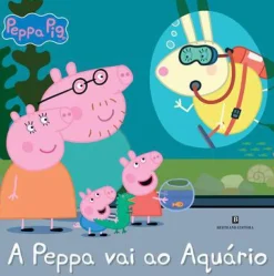 A Peppa Vai ao Aquário de N. Astley e M. Baker