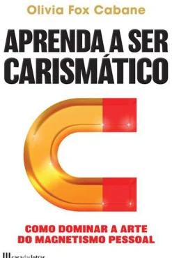 Aprenda a Ser Carismático de Olivia Fox Cabane