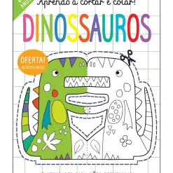Aprendo a Cortar e Colar! - Dinossauros de Elizabeth Golding - 15 Atividades para Mãos Pequeninas!