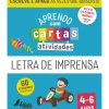 Aprendo com Cartas -Atividades - Letra de Imprensa 4-6 Anos Ilustração: Maria Fernandes