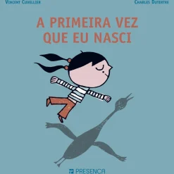 A Primeira Vez que Eu Nasci de Vincent Cuvellier e Charles Dutertre