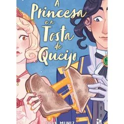 A Princesa e A Tosta de Queijo de Deya Muniz