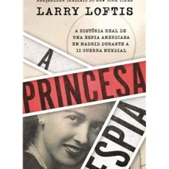 A Princesa Espia de Larry Loftis