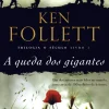 A Queda dos Gigantes de Ken Follett - Trilogia o Século - Livro 1
