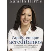 Aquilo em que Acreditamos de Kamala Harris