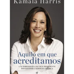 Aquilo em que Acreditamos de Kamala Harris