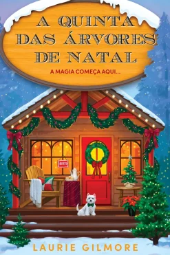 A Quinta das Árvores de Natal de Laurie Gilmore