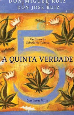 A Quinta Verdade de Don Miguel Ruiz, Don Jose Ruiz e Janet Mills