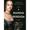 A Rainha Perdida de Sophie Shorland