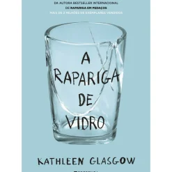A Rapariga de Vidro de Kathleen Glasgow