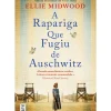 A Rapariga que Fugiu de Auschwitz de Ellie Midwood