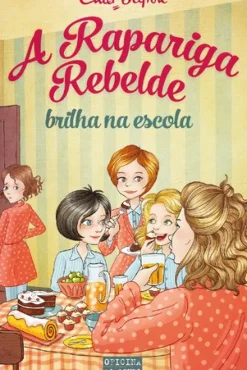 A Rapariga Rebelde Brilha na Escola de Enid Blyton - Volume 3