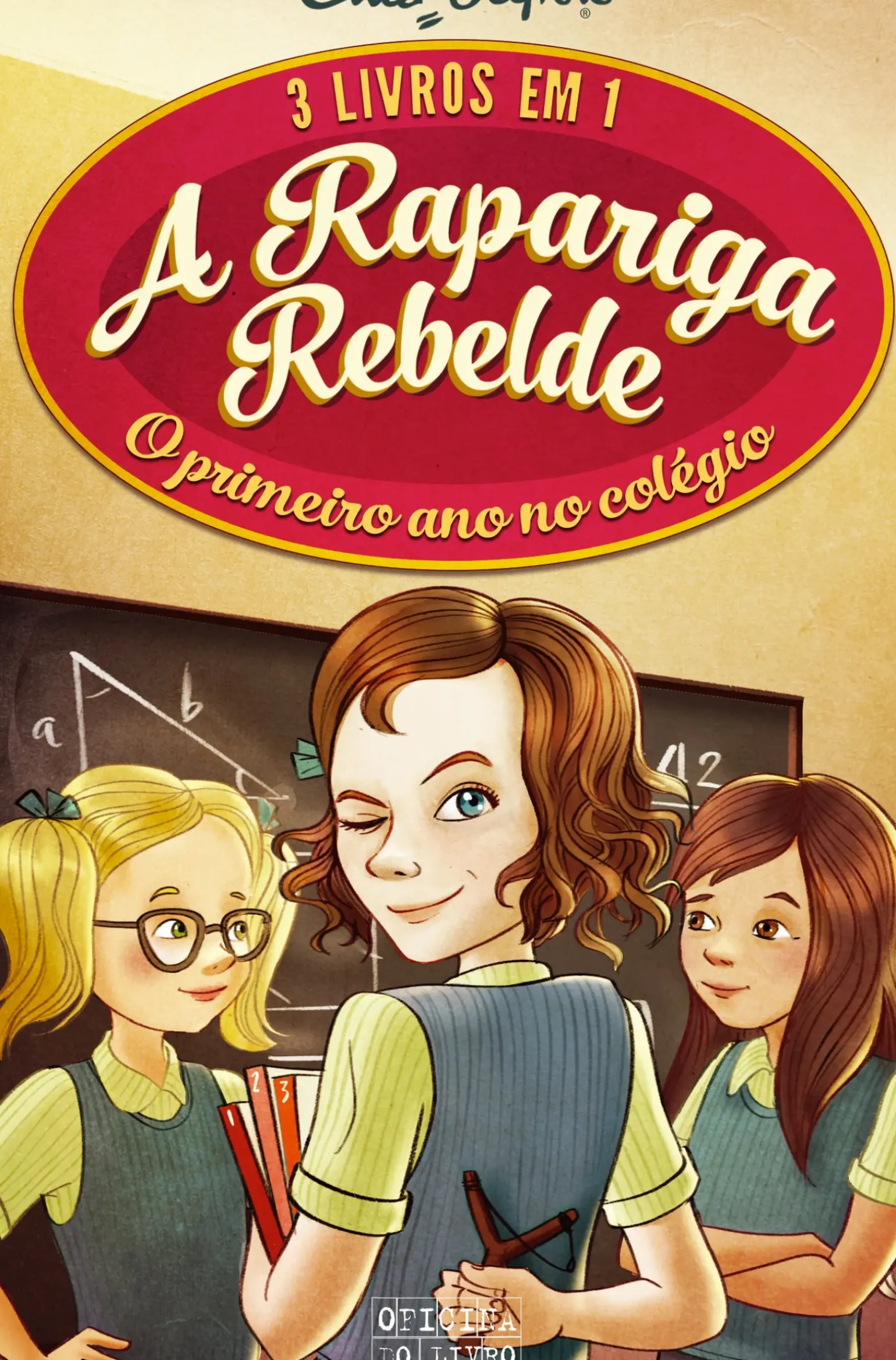 A Rapariga Rebelde - o Primeiro Ano no Colégio de Enid Blyton