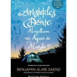 Aristóteles e Dante Mergulham nas Águas do Mundo de Benjamin Alire Sáenz