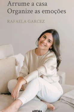 Arrume a Casa, Organize as Emoções