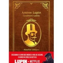 Arsène Lupin, Cavalheiro Ladrão de Maurice Leblanc