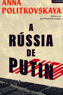 A Rússia de Putin de Anna Politkovskaya