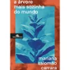 A Árvore Mais Sozinha do Mundo de Mariana Salomão Carrara
