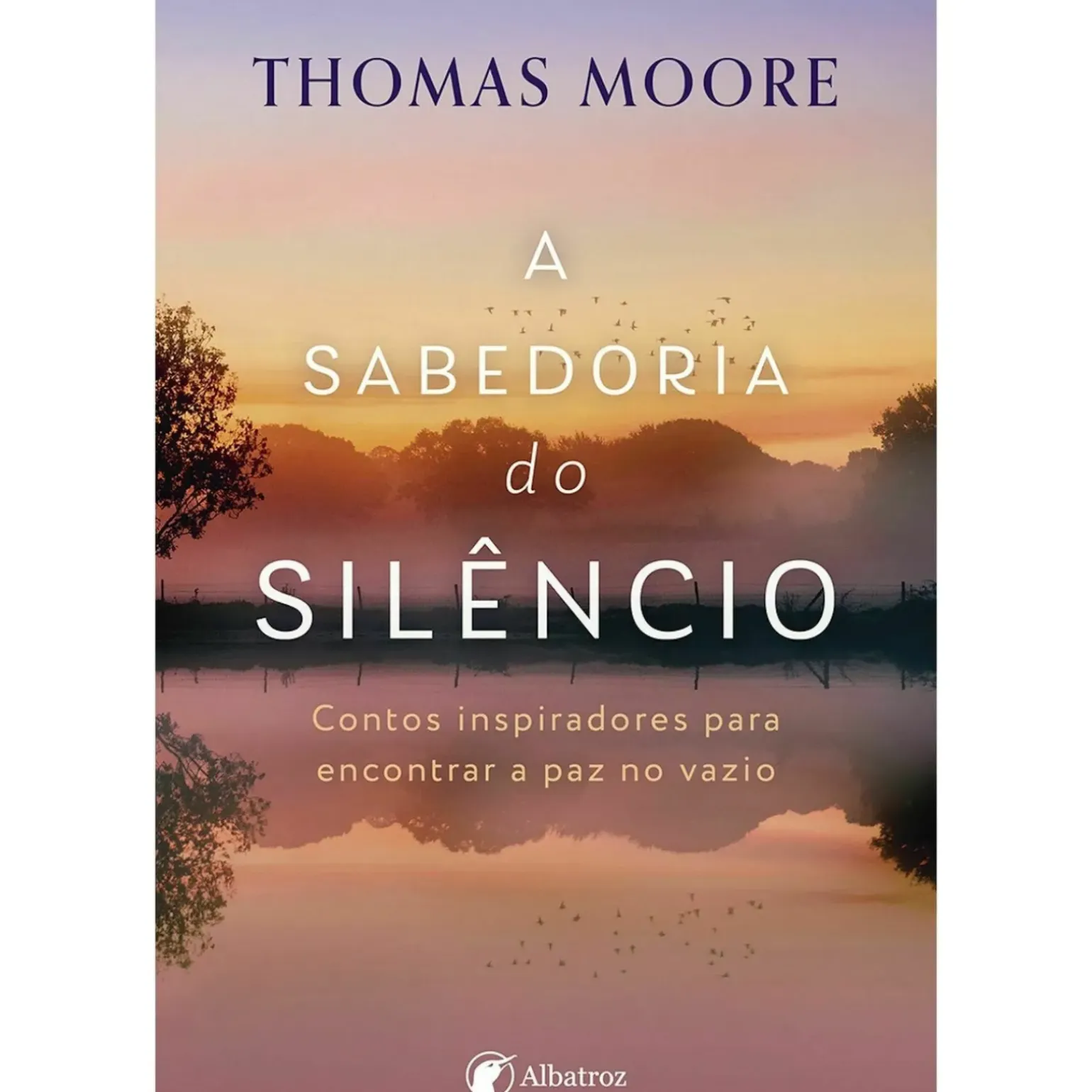 A Sabedoria do Silêncio de Thomas Moore