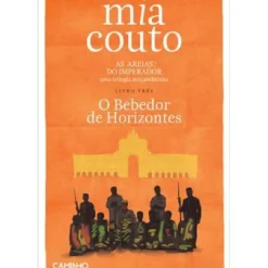As Areias do Imperador: o Bebedor de Horizontes de Mia Couto - Livro 3