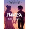 As Crónicas de Rosewood 5 - Princesa para Sempre de Connie Glynn