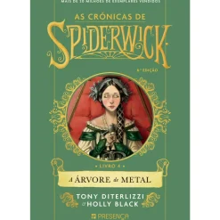 As Crónicas de Spiderwick - Livro 4: A Árvore de Metal de Tony DiTerlizzi e Holly Black