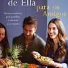 As Delícias de Ella para os Amigos de Ella Mills