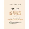 As Doces Receitas da Minha Avó Berthe Rosa-Limpo de Nuno Alves Caetano